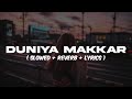 Duniya Makkar Slowed Reverb with Lyrics: A Lyrical Journey of Emotions 🎧❤️