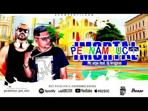 MC ARPA FEAT. DJ BREGOSO - PERNAMBUCANO IMORTAl - DJ CHAPA