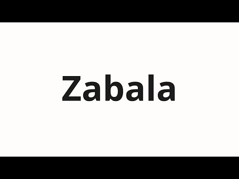 How to pronounce Zabala