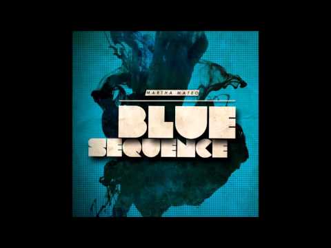 Martha Mateo - Blue Sequence (Radio Edit)