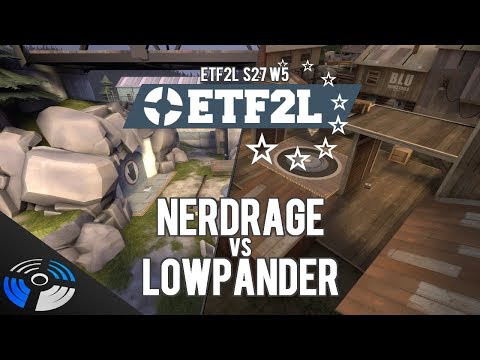 ETF2L S27 W5: nerdRage vs. Lowpander