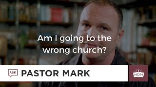 Am I going to the wrong church?