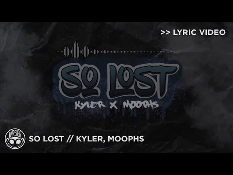 "So Lost" - Kyler, Moophs [Official Lyric Video]