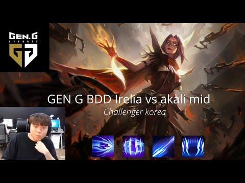 GEN G BDD irelia vs akali | Challenger Korea gameplay