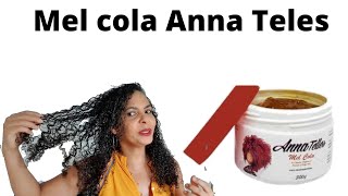 Finalizando meus cachos Mel Cola Anna Teles.