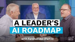 A Leader's AI Roadmap with Farshad Asl (Part 1) (Maxwell Leadership Executive Podcast)