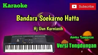 Download lagu Bandara Soekarno Hatta ( Hj Uun Kurniasih ) Karoke Musik Sandiwaraan Cover mp3