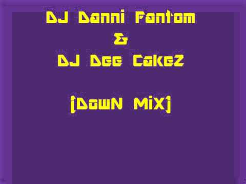 DJ Dee Cakez & DJ Danni Fantom (Down Mix)