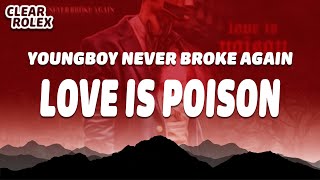 NBA YoungBoy - Love Is Poison (Lyrics)