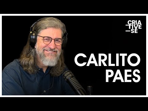 CARLITO PAES | Criative se Podcast Ep. 28