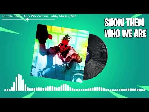 Fortnite Show Them Who We Are Lobby Music (S21 FNCS)