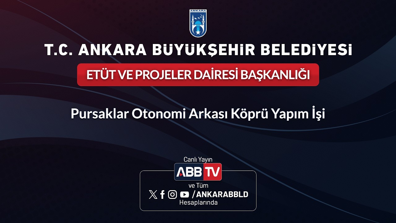 ETÜT VE PROJELER DAİRESİ BAŞKANLIĞI - Pursaklar Otonomi Arkası Köprü Yapım İşi