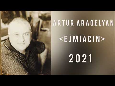 Artur Araqelyan - Ejmiacin 2021