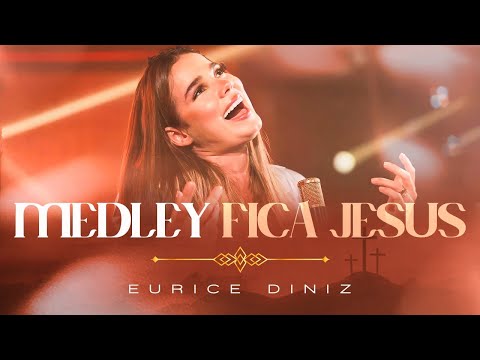 Eurice Diniz | Medley Fica Jesus | Deus Está neste Lugar | Homem das mãos Furadas | Homem de Branco