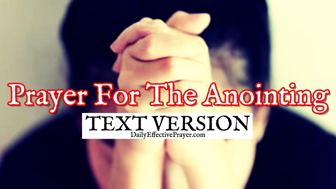 Prayer For The Anointing Of God (Text Version - No Sound)