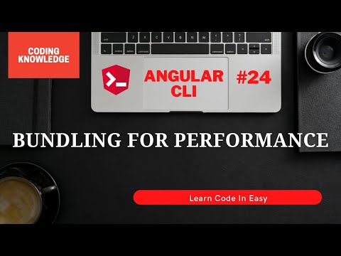Bundling In Angular CLI For Performance | Angular Performance | Angular Tutorial | Coding Knowledge