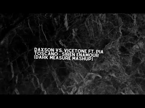 Daxson vs. Vicetone ft. Pia Toscano - Siren Enamour (Dark Measure Mashup)