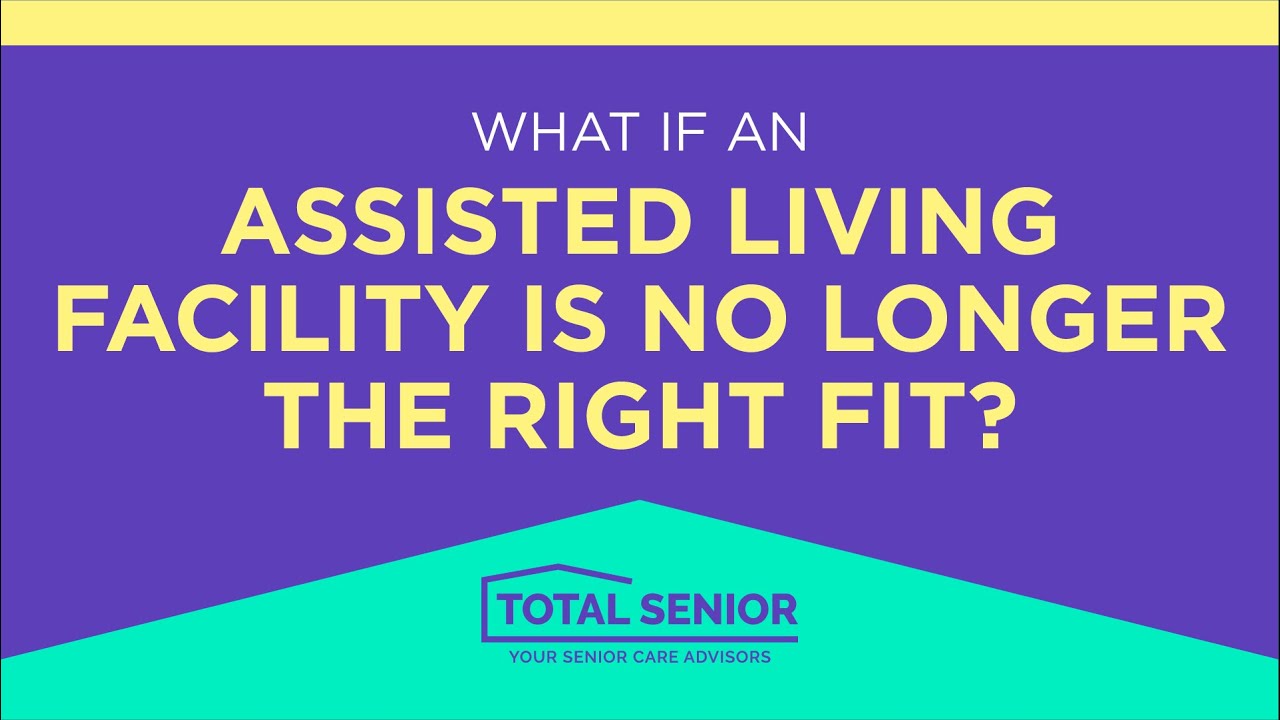 What if an assisted living facility is no longer the right fit? - Total Senior
