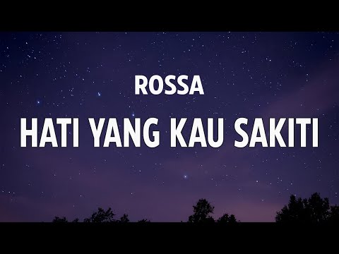 Rossa - Hati Yang Kau Sakiti (Lyrics)