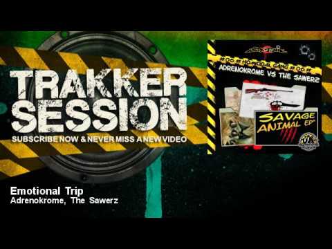 Adrenokrome, The Sawerz - Emotional Trip