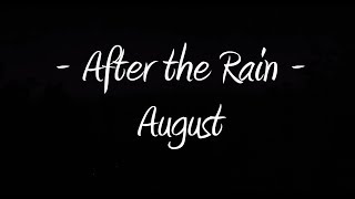 After The Rain - August w/ Lyrics