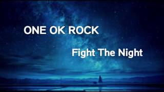 Download lagu ONE OK ROCK - Fight The Night - Lirik Terjemahan mp3