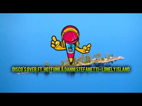 Disco's Over ft. HotFunk & Danni Stefanetti - Lonely Island