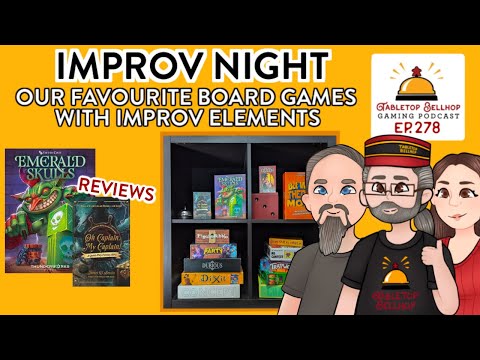 Improv Night: Our Favourite Board Games with Improv Elements. Tabletop Bellhop Gaming Podcast Ep 278