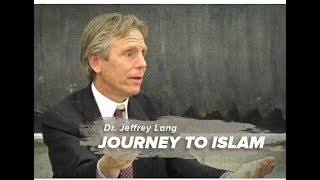 Dr Jeffrey Lang - My Journey to Islam