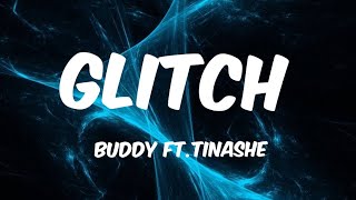 Buddy - Glitch (Lyrics) ft.Tinashe