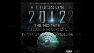 A T LUCIONI x T Y/ROLL UP x QUESE/FRB x No Days Off - 2012 THE MIXTAPE