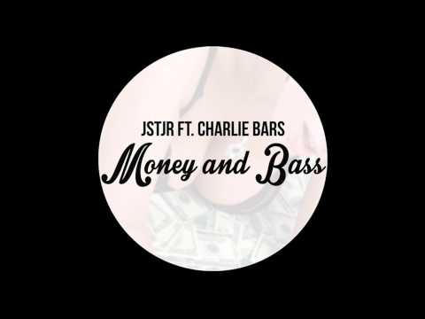 JSTJR - Money And Bass ft. Charlie Bars