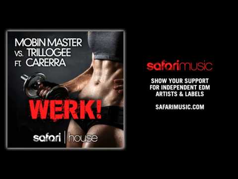 OUT NOW!! Mobin Master vs Trillogee - WERK! ft Carerra (Original Mix) | Safari Music