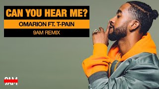 Omarion Ft. T-Pain - Can You Hear Me? (9AM Remix)