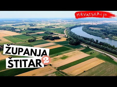 ZUPANJA i STITAR 2.dio - Prava Slavonija | "HRVATSKA i ja"
