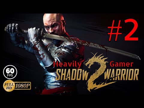 Shadow Warrior 2 Gameplay Walkthrough (PC) Part 2: Hot Blooded/Chi-ters