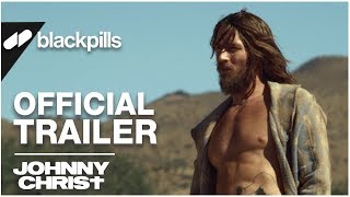 Johnny Christ - Official Trailer [HD] | blackpills