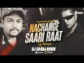 Nachange Saari Raat Stereo Nation Taz Dj Saanj Remix 2026