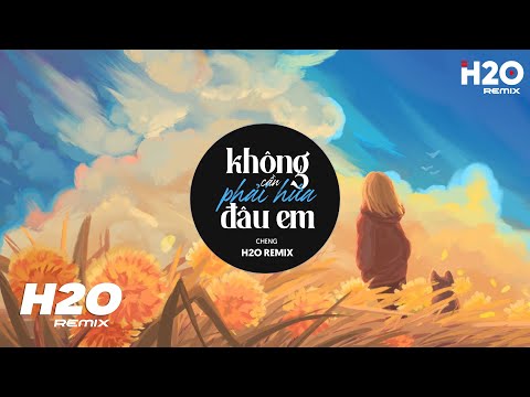 Không Cần Phải Hứa Đâu Em (H2O Remix) - Cheng | Giờ Còn Lại Đây Giây Phút Thật Buồn TikTok Remix