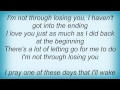 Joe Diffie - I'm Not Through Losin' You Lyrics
