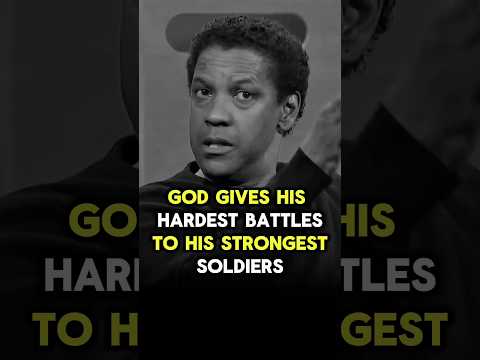 God Gives His Hardest Battles To His Strongest soldiers • #denzelwashington #god #motivation #shorts