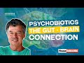 Psychobiotics   The Gut Brain Connection