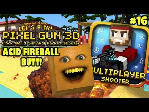 Annoying Orange Plays - Pixel Gun 3D #16 - ACID FIREBALL BUTT!