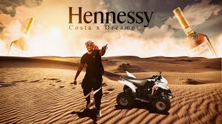 Costa x Dreamer - Hennessy  (Official Music Video)