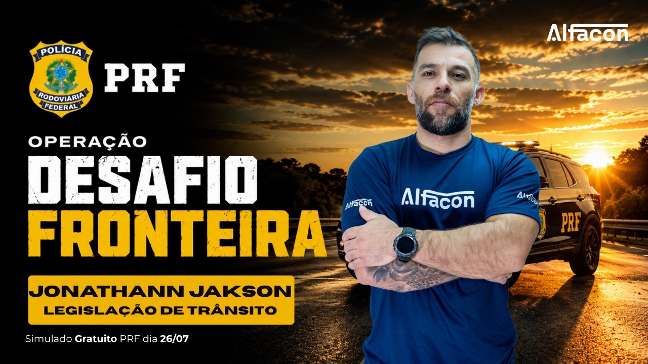 Trânsito PRF: Aula 5 | Operação Desafio Fronteira Prof Jonathann Jakson