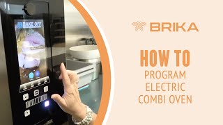 BRIKA by BAKE OFF - HOW TO: Program Bakeoff Electric Combi Oven by Brika