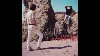 Pavo Pavo - Close to Your Ego