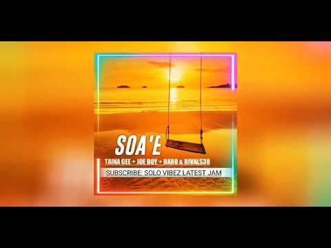 Taina gee + Joe boy + Baro & Rivals38 (Soae) solo vibez playlist 2021🇸🇧