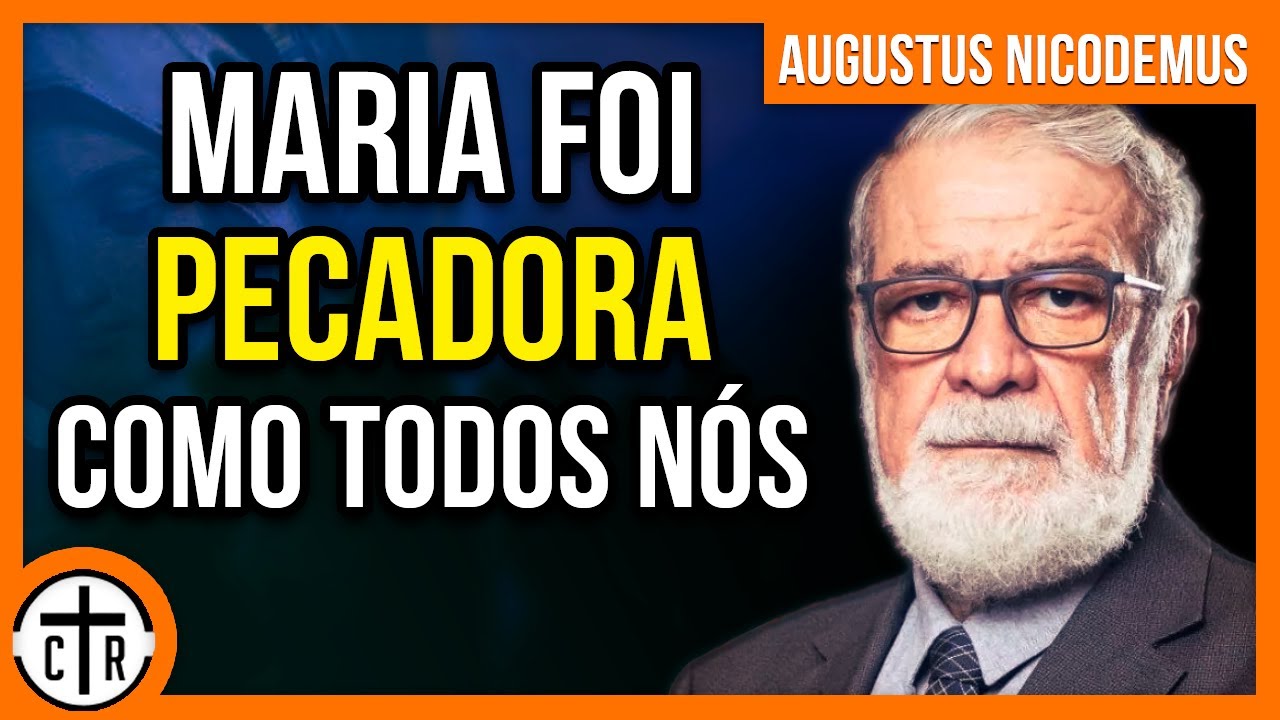 Augustus Nicodemus | MARIA SEGUNDO A BÍBLIA