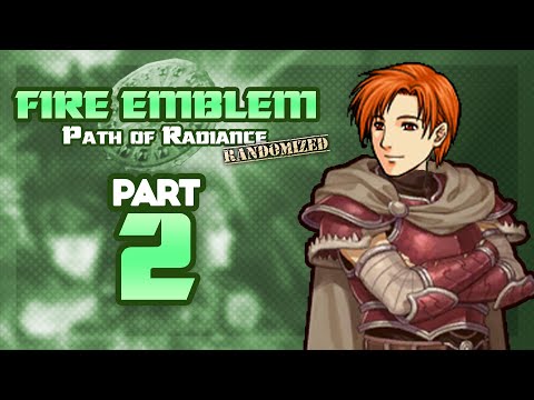 Part 2: Let's Play Fire Emblem, Randomized Path of Radiance - "Rhys Studied The Blade"